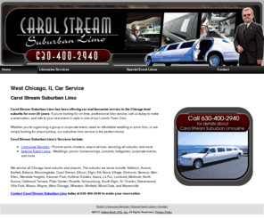 carolstreamlimo.info: Limo Service West Chicago, IL - Carol Stream Suburban Limo
Carol Stream Suburban Limo of West Chicago, IL offers reliable and on time limousine service. Concerts, ball games, weddings, proms. 630-400-2940.