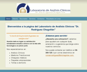 drchagollan.com: Laboratorio de Análisis Clínicos "Dr. Rodríguez Chagollán" - Home
Bienvenidos a la página del Laboratorio de Análisis Clínicos "Dr. Rodríguez Chagollán"