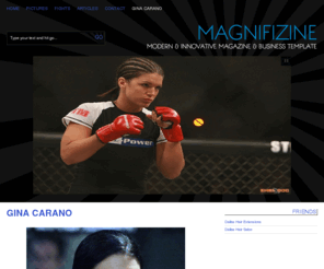 gina-carano.com: Gina Carano MMA Pictures, Fights and Articles
Gina Carano is currently the most well known female face in the sport of Mixed Martial Arts (MMA)