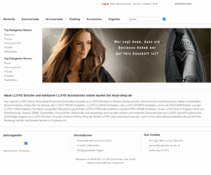 lloyd-shop.de: Schuhe im exklusiven LLOYD Online-Shop kaufen - Willkommen!
LLOYD Exclusiv Online Shop. Schuhe und Accessoires von LLOYD aus der aktuellen Kollektion für Herren und Damen online bestellen. Modische und elegante Lloyd Schuhe bester Qualität von schuhe-lueke.de in Freiburg kaufen