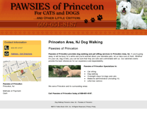 pawsiesofprinceton.com: Dog Walking Princeton Area, NJ - Pawsies of Princeton
Pawsies of Princeton provides dog walking and pet sitting services in Princeton Area, NJ. Litter box service available. Call us at 609-651-8187.