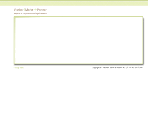 reach-beyond.com: Vischer, Merkt & Partner AG -  experts in meeting planning & corporate events
Meeting Planning & Corporate Events