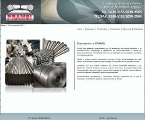 acerospramsi.com: Inicio
Distribuidora de Aceros y Metales, Acero Inoxidable, Aluminios, Bronces, Polímeros, Cobre, Latón, para la Industria