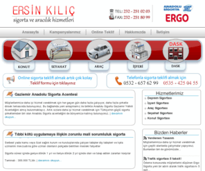 eksigorta.com: Ersin Kılıç Sigorta ve Aracılık Hizmetleri - İzmir / Gaziemir
Ersin kılıç sigorta ve aracılık hizmetleri, İzmir ili Gaziemir ilçesinde Ergo sigorta yetkili acentası olarak hizmet vermektedir.  www.eksigorta.com.