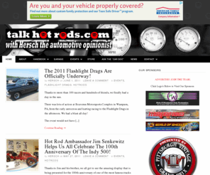 talkhotrods.com: Talk Hot Rods with Hersch the automotive opinionist | Hot Rods | Hot Rod Talk | Cool Cars | Car Reviews
Talkhotrods is a look at grassroots hot rodding and the simple love of everything car related. We are here to help with a master tech and supply as much event info as possible. New or old, if it's cars it's Talkhotrods.com