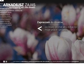 azajas.pl: Arkadiusz Zajas Fotografia nie zna granic
Arkadiusz Zajas, Fotograf Oświęcim, Kamerzysta Oświęcim, Fotograf Oswiecim, Wideo Filmowanie, Fashion, Beauty, Reportaże, Panoramy, Studio,