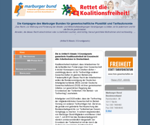 koalitionsfreiheit.info: Marburger Bund, Verband der angestellten und beamteten Ärztinnen und Ärzte Deutschlands e.V.
Der Marburger Bund vertritt die Interessen der angestellten und beamteten Ärztinnen und Ärzte Deutschlands aus allen Tätigkeitsbereichen wie Krankenhäuser und Universitätskliniken, Behörden und Einrichtungen der Sozialversicherung, Bundeswehr und Zivildienst, Betrieben und Pharmaindustrie, ... Die berufliche Situation von Ärztinnen und Ärzten hat sich insbesondere durch Gesetzgebung und die zunehmende Ökonomisierung des Gesundheitswesens stark verändert. Dennoch haben die Gründermotive des marburger bundes von 1947 ihre volle Gültigkeit bewahrt: Humane Arbeitsbedingungen und leistungsgerechte Bezahlung sind ebenso grundlegende Ziele des marburger bundes wie zeitgemäße Medizinerausbildung sowie qualitätsorientierte Weiter- und Fortbildung. Das Engagement vieler Kolleginnen und Kollegen haben wir unsere Erfolge und das Vertrauen von inzwischen rund 80.000 Mitgliedern zu verdanken. Sie haben den marburger bund zu dem gemacht, was er heute ist: zu größten Ärzte-Organisation mit freiwilliger Mitgliedschaft in Deutschland und Europa.