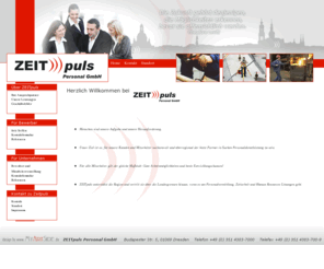 zeitpuls-personal.com: Zeitarbeit, Personalleasing, Leiharbeit, Jobvermittlung, Dresden, Sachsen
Zeitpuls Personal  Ihre Personalvermittlung in Dresden, Sachsen  Ihre Fachfirma für Zeitarbeit, Personalleasing, Arbeitsvermittlung, Leiharbeit, Jobvermittlung, Personalüberlassung, Personalservice