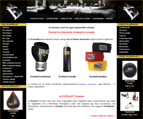 everlastbox.hu: Everlast box és fitnesz felszerelés: bandázs, box kesztyű, box zsák, fogvédő.
Everlast box felszerelés: everlast bandázs, box kesztyű, box zsák, fejvédő. Everlast fitnesz felszerelés: everlast sporttáska, szaunaruha, ugrálókötél, fogyi öv.