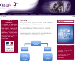 galaxie-conseil.fr: Galaxie : formations professionnelles sur mesure, team building, coaching, développement personnel, DIF.
Galaxie : votre partenaire en formation professionnelle sur mesure. Domaines d'expertises : management, accompagnement au changement, formation commerciale, coaching, développement personnel.