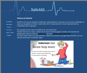 safe4all.net: Safe4All Homepage
Cursussen op het gebied van EHBO.