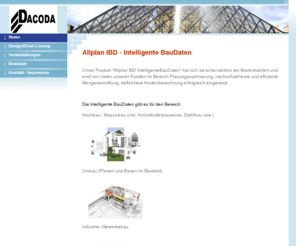 dacoda.net: Home - DACODA
Design2Cost, Allplan IBD, Nemetschek IBD - IntelligenteBauDaten für Architekten, SF-Bauer, Bauträger, Bauunternehmungen.