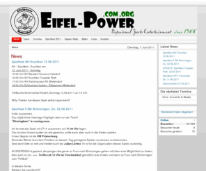 eifel-power.com: FZM Eifel-Power - Home
FZM Eifel-Power Mettendorf
Freizeitmannschaft aus der Eifel!, Eifel Power, Eifel, Power, FZM, Freizeit