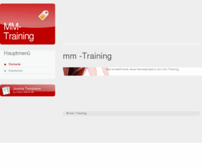 mm-training.com: mm -Training
Joomla! - dynamische Portal-Engine und Content-Management-System