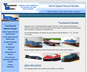 touchwoodmodels.co.uk: World Speed Record Scale Model boats and Cars - Touchwood Models
Scale Model kits and built models representing World Land Speed Record Cars and World Water Speed Record Boats. Touchwood Models