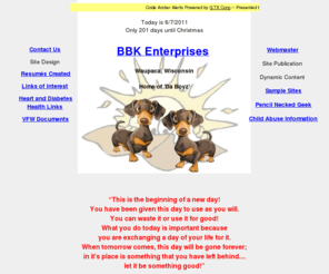 bbkenterprises.net: BBK Enterprises Home Page
We provide website and other services and free information.