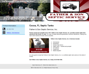 fatherandsonsepticservice.com: Septic Tanks Cocoa, FL - Father & Son Septic Service, Inc.
Family owned and operated since 1977, Father & Son Septic Service, Inc. provides mobile septic tank services to the Cocoa, FL area. Call 321-632-1052.