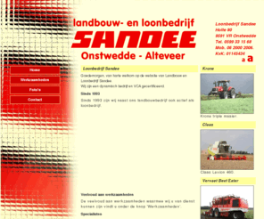 loonbedrijfsandee.nl: Loonbedrijf Sandee Onstwedde, Alteveer, Holte, agrarische dienstverlening.
Loonbedrijf Sandee, VCA gecertificeerd. Er is een veelvoud aan werkzaamheden in de agrarische dienstverlening, loonwerk, waarmee wij u van dienst kunnen zijn.