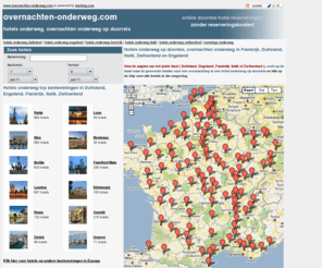 overnachten-onderweg.com: Overnachten hotels onderweg Frankrijk Duitsland Italie Zwitserland Engeland
Kijk en klik op de kaart voor hotels onderweg en overnachten in Frankrijk, Duitsland, Italië, Zwitserland en Engeland. Hotels onderweg op doorreis. Overnahcten onderweg nabij peage, snelweg en autobahn