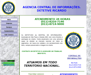 centraldeinformacoes.com: CENTRAL DE INFORMAÇÕES
detetive,esclarecimento de duvidas conjugais com fotografia, filmagens e relatório,localização de pessoas desaparecidas, serviços de Consultoria e Assessoria na captação da informação.