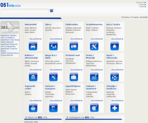 051info.com: Banja Luka 051info.com - Restorani, Kafići, Klubovi, Hoteli, Igraonice, Nameštaj, Građevinarstvo, Auto servisi, Auto delovi, Sportska oprema, Nekretnine, Alati, Mašine, Kućni aparati, Republika Srpska
Banja Luka - Poslovni vodič Banja Luke !!! Informacije o firmama iz oblasti: ugostiteljstvo, turizam, gradjevinarstvo, zdravstvo, elektronika, zabava, sport, kultura, umetnost, kuca i basta, pravo i finiansije, nega lica i tela