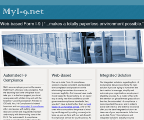 myi-9.net: Automated I-9 Compliance, Web-Based, Integrated Solution
Our automated I- 9 compliance service is typically tailored to cater to the needs of business and consumers and thus offer you fast and accurate results to take care of your business needs.