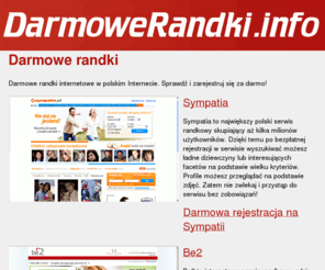 darmowerandki.info: Darmowe randki
Darmowe randki - sprawdzone strony oferujące darmowe randki internetowe. Zobacz już teraz!