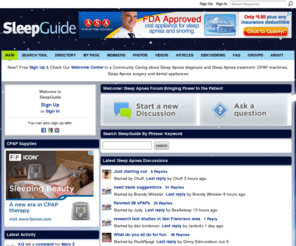 informationonsleepapnea.com: SleepGuide - Sleep Apnea Forum Bringing Power to the Patient
Community that cares about Sleep Apnea diagnosis and Sleep Apnea treatment from CPAP machines to Sleep Apnea surgery to dental appliances.