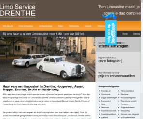 limoservicedrenthe.com: Limo Service Drenthe - limousine verhuur in Hoogeveen, meppel, emmen, zwolle en door heel noord nederland: limousine verhuur
Limousine Service Drenthe te Hoogeveen. Voor rouw, trouw en evenementen limousine vervoer. Limousine verhuurbedrijf voor noord nederland inclusief chauffeur.