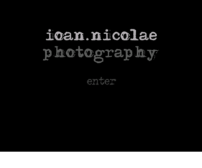 ioannicolae.ro: ioan.nicolae photography
My world, my vision