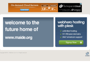 maide.org: Future Home of a New Site with WebHero
Providing Web Hosting and Domain Registration with World Class Support