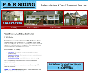 pandrsiding.com: Siding West Monroe, LA - P & R Siding
P & R Siding provides Siding Services to West Monroe, LA. Call 318-329-9223 for a fast, free estimate.