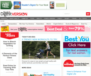 readersdigest.net: Health Tips, Food and Recipes, Funny Jokes and Cartoons, and Sweepstakes | Reader’s Digest Version
From health to home, money to food, family, travel, work, holidays and more, Reader’s Digest Version focuses on simple tips and time-saving insights to help make life simpler and better. Updated throughout the day, you’ll find curated and original content that gets straight to the bottom line on the things you need to know.
