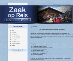 zaakopreis.nl: Zaak op Reis - Kosteloos uw reis geregeld!
Bespaar tijd en gebruik onze kosteloze assistentie bij de organisatie van de wintersportreis met uw collega's.