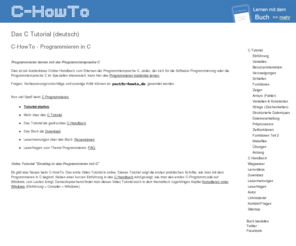 c-howto.de: C-HowTo - Programmieren in C
Das C-HowTo bietet mit einem lockeren Schreibstil und praxisnahen Erklärungen einen einfachen Einstieg in die C Programmierung.