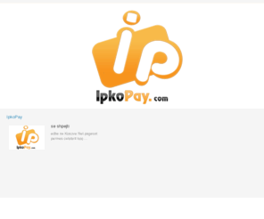 ipkopay.com: IpkoPay.com
Joomla! - the dynamic portal engine and content management system