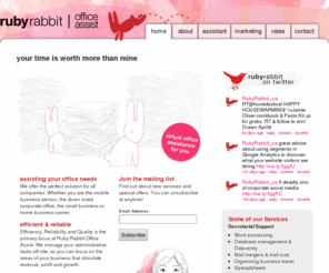 rubyrabbitofficeassist.com: Virtual assistant services - Ruby Rabbit Office Assist - your time is worth more than mine
virtual office assitant, bookkeeping, typing, Secreterial support, administration, event planning & managment.