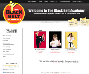 theblackbeltacademy.com: Welcome to The Black Belt Academy!
Welcome to the Black Belt Academy & welcome to superior Martial Arts instruction. Serving Northern Virginia area for over 30 years. Programs offered include Tae Kwon Do, Yoga, Kickboxing, Kung Fu, Weapons, & more! Located in Centreville and Haymarket Dominion Valley.