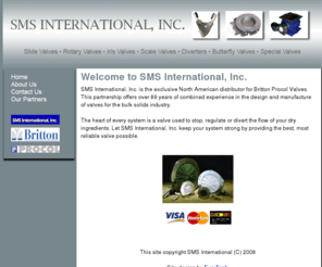 smsint.com: SMS International Home Page
SMS International, Inc., the exclusive North American distributor for Britton Procol Valves. 