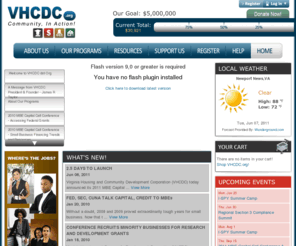 vhcdc.org: Virginia Housing and Community Development Corporation -
Virginia Housing and Community Development Corporation is a 501(c)3 tax-exempt community development corporation. The empowerment-based mission of VHCDC is being realized through its support of entrepreneurship and its innovative approach to making a difference, both here in Hampton Roads and throughout our nation.
