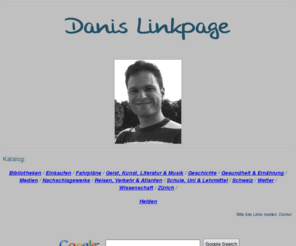 dsteiner.net: Danis Linkpage
Hier gibt's nuetzliche Links