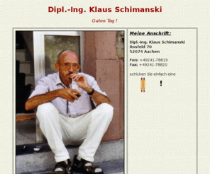 klaus-schimanski.com: Dipl.-Ing. Klaus Schimanski - HomePage
HomePage mit Informationen