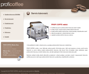 proficoffee.cz: Profi Coffee - Servis kávovarů a prodej kávy
Profi Coffee - Servis kávovarů, prodej kávovarů a prodej italské kávy. Zapůjčení kávovaru zdarma!