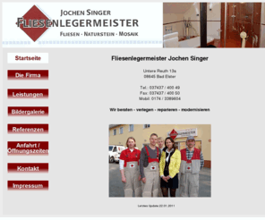 singerfliesen.com: Fliesenlegermeister Jochen Singer, Bad Elster, Vogtland,
Fliesen, Naturstein, Mosaik, Beratung-Verlegung-Reparatur-Modernisierung
Das mittelständische Unternehmen wurde am 1. Juli 2000 von Firmeninhaber Jochen Singer gegründet, nachdem er im April 2000 seine Meisterausbildung zum Fliesen-, Platten- und Mosaikleger erfolgreich abgeschlossen hatte.
Am 1. Oktober 2003 konnten die Lagerräume, ein neues Büro und eine 60 qm große Ausstellung von Wand- und Bodenfliesen, Natursteinprodukten und sonstigem Zubehör in der Unteren Reuth 13a in Bad Elster eröffnet werden.
Zur Firma gehören neben dem Meister auch zwei feste Mitarbeiter. Darüber hinaus hat es sich Jochen Singer von Anfang an zur Aufgabe gemacht, jungen Menschen die Chance zu bieten, den Beruf eines Fliesenlegers zu erlernen. Somit zählt auch ein Ausbildungsplatz zum festen Bestandteil der Firma.
Im Herzen des Vogtlands gelegen, bietet der Betrieb vor allem in der Region einen auf die Bedürfnisse der Kundinnen und Kunden perfekt abgestimmten Service. Sie profitieren vor allem von langjährigen Erfahrungen, der Kreativität in der Umsetzung von besonderen Wünschen, der freundlichen und professionellen Beratung und einem eingespielten Team.