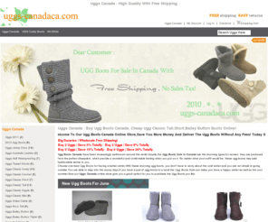 uggs-canadaca.com: Uggs Canada,Ugg Boots Canada,Ugg Canada,Ugg Boots Sale
Welcome To Our Uggs Canada Online Store,More Cheap Ugg Boots Sale Here,All Ugg Boots Canada Are Saled With Free Shipping,Deliver To Canada Without Any Fees.