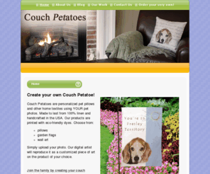 couchpetatoes.com: Couch Petatoes - Home
Personalized pet pillows and other home textiles