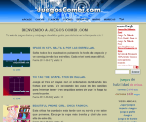 juegoscombi.com: JUEGOS COM BI .com juegos diarios online y minijuegos gratis
En juegos combi .com podras encontrar los mejores juegos diarios online y minijuegos gratis, para chicas de vestir muñecas, de motos y deportes, arcades y clasicos entre otros..