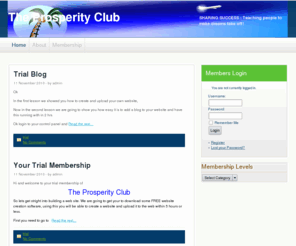 theprosperityclub.biz: The Prosperity Club
A membership club teaching members how to have an on-line business and multiple streams of income. Membership includes hosting for unlimited web sites with unlimited bandwidth, unlimited emails, unlimited space, unlimited sub domains, free software (shopping carts, blogs, forums, help desks, polls etc etc ) your get to learn SEO, Copyrighting, Traffic Generation and much much more