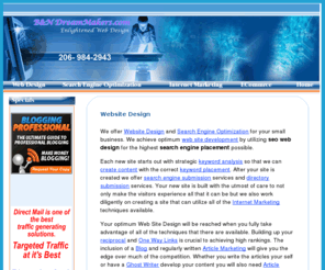 bndreammakers.com: Website Design and Search Engine Optimization for Small Business
Complete Website Design and Website Optimization Services including Website Content Creation.