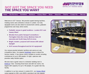 cctvenues.biz: Central City Training Venues - training facilities, meeting rooms and conference venues in London
CCT Venues training venues, conference and  meeting rooms in the city of London and Canary Wharf offering fantastic facilities for training courses, meetings, conferences, events, assessment centres etcetera.